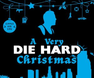 “A Very Die Hard Christmas”